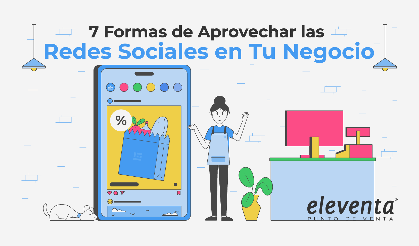 7 Formas de Aprovechar las Redes Sociales en Tu Negocio - eleventa.com